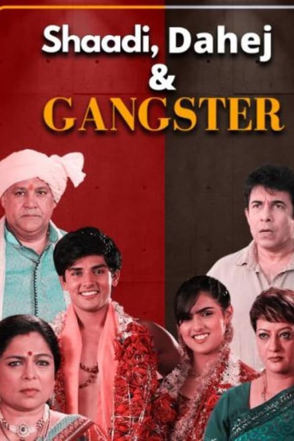 Shaadi, Dahej and Gangster (2021)